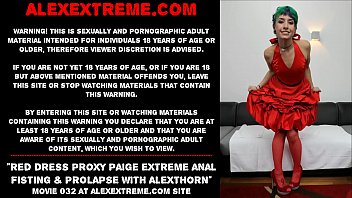red dress proxy paige extreme anal fisting youporntube com and prolapse with alexthorn 