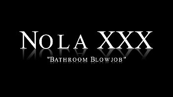 nola xxx - bathroom rape xxx blowjob wangworldhd 